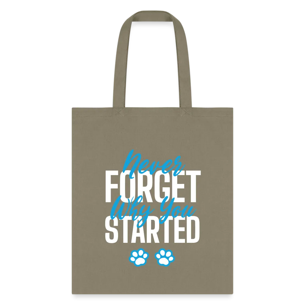 Never forget why you started Tote Bag