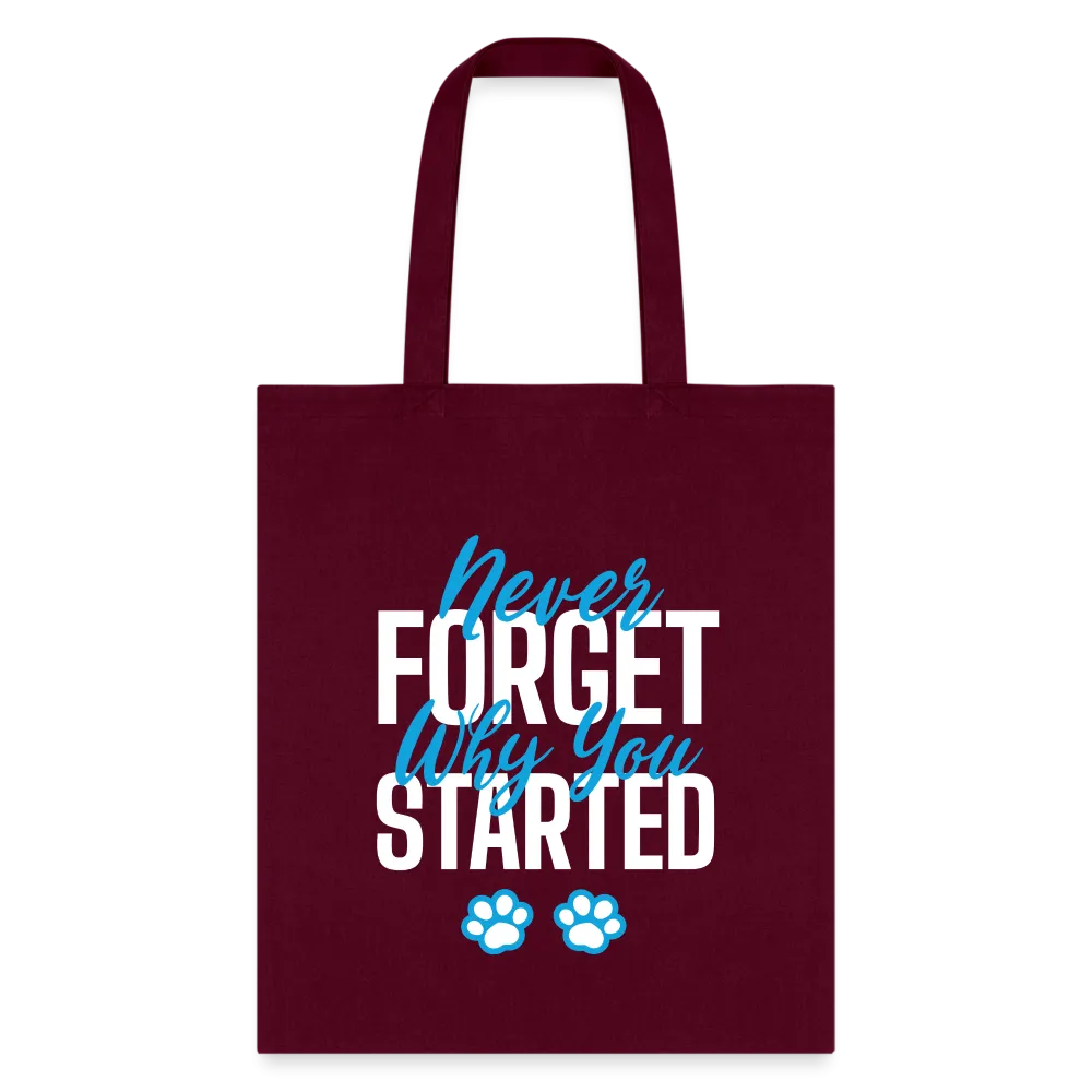 Never forget why you started Tote Bag