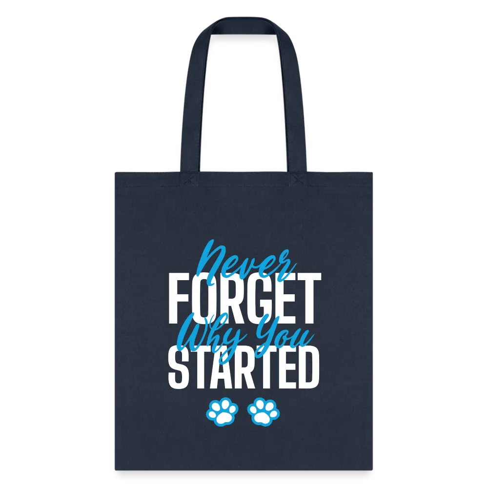 Never forget why you started Tote Bag
